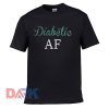 Diabetie Af t shirt for men and women shirt