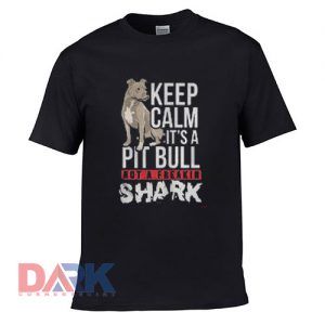 keep Calm It's A Pit t shirt for men and women shirt