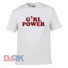 Girl Power t shirt for men and women shirt