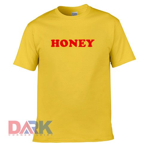 Honey t shirt for men and women shirt