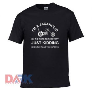I'm A Jaxaholic On The Road to t shirt for men and women shirt