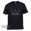 Support Your Local t shirt for men and women shirt