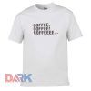 Coffee t shirt for men and women shirt