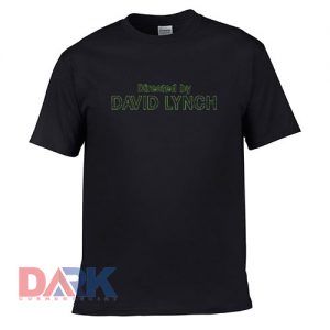 Directed By David Lynch t shirt for men and women shirt
