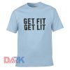 Get Fit Get Lit t shirt for men and women shirt