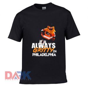It's Always Gritty In Philadelphia Keep It Gritty t shirt for men and women shirt