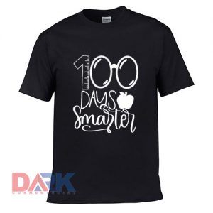 100 Days Smarter t-shirt for men and women tshirt