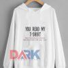 You read my t-shirt that’s enough social interaction for one day hooded sweatshirt