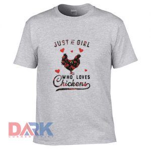 Just a girl who loves chickens t-shirt for men and women tshirt