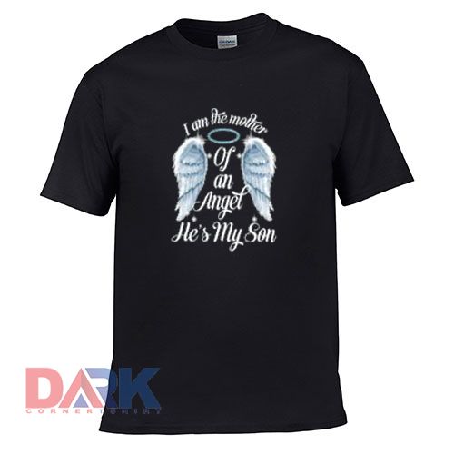 I Am The Mother Of An Angel t-shirt for men and women tshirt