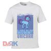 Mommy Unicorn t-shirt for men and women tshirt