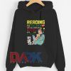 Reading to children they will associate books hooded sweatshirt