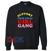 Support Your Local Girl Gang Feminist Sweatshirt