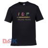 I E P Encourage Progress t-shirt for men and women tshirt