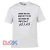 I realize that some people don’t like me I also realize that I highly t-shirt for men and women tshirt