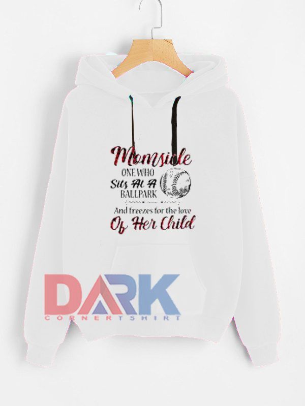 Momsicle onewho sits at a ballpark and freezes for the love hooded sweatshirt