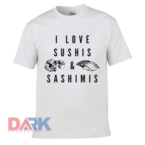 I Love Sushis & Sashimis Letterkenny Squirrley Dan Sushi t-shirt for men and women tshirt