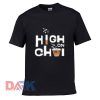 High On Chai t-shirt for men and women tshirt