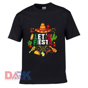 Cinco De Mayo Let's Fiesta t-shirt for men and women tshirt