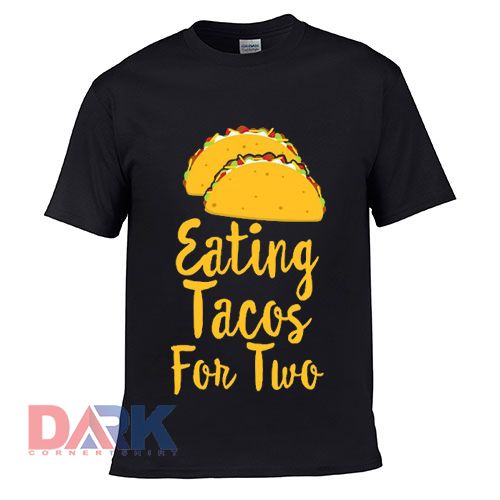 Eating Tacos For Two Mexican Cinco De Mayo t-shirt for men and women tshirt
