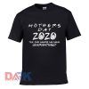 Mother's Day 2020 The One Where We Were Quarantined t-shirt for men and women tshirt