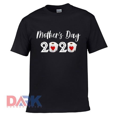 Mother's Day 2020 t-shirt for men and women tshirt