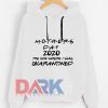 Mother's Day in Quarantine Miss You hooded sweatshirt