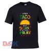 Wanna Taco About Jesus Lettuce Pray t-shirt for men and women tshirt