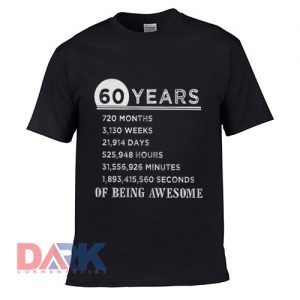 60 Years Old Of Being Awesome t shirt for men and women shirt