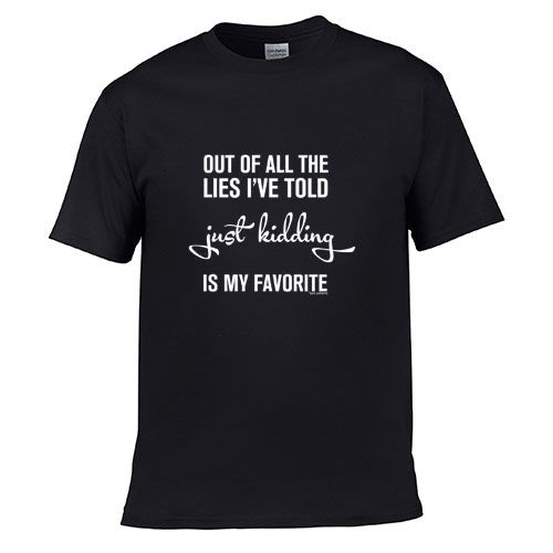 Out of All the lies I' Ve Told t-shirt for men and women tshirt