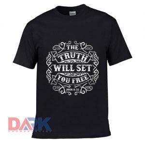 The Truth Well Set You Free t-shirt for men and women tshirt