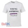 Young Aspiring President t-shirt for men and women tshirt