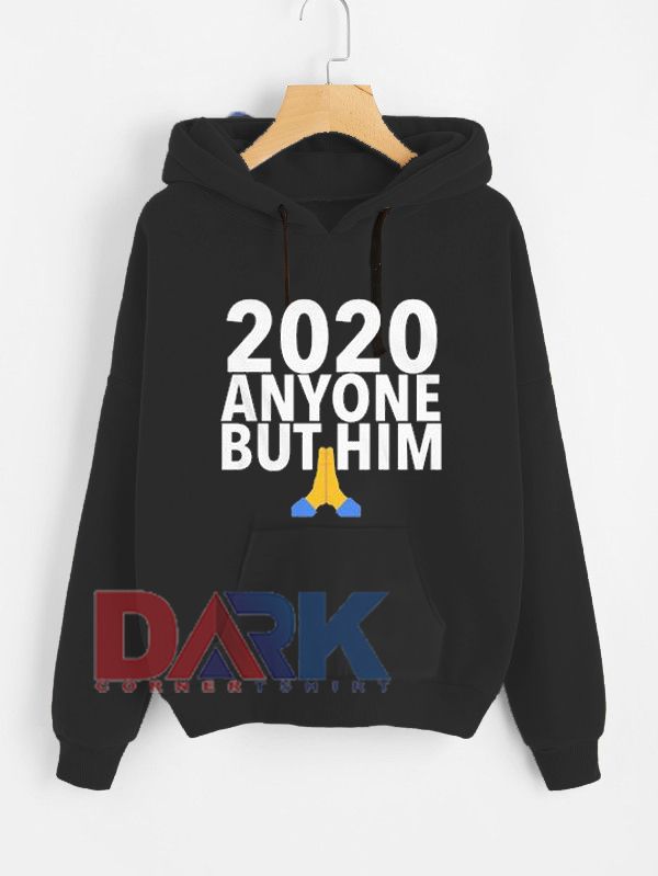 2020 Anyone But Him Prayer Hands UNISEX hooded sweatshirt