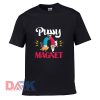 Pussy Magnet t shirt for men and women shirt