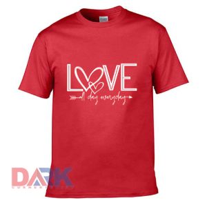 Love Valentine t shirt for men and women shirt